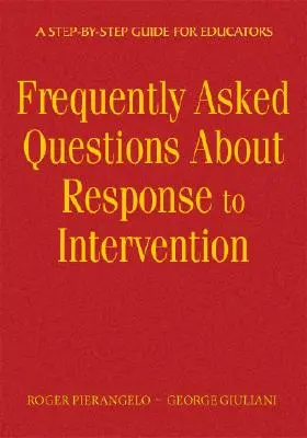 Häufig gestellte Fragen zur Reaktion auf Intervention: Eine Schritt-für-Schritt-Anleitung für Pädagogen - Frequently Asked Questions about Response to Intervention: A Step-By-Step Guide for Educators