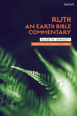 Ruth: Ein irdischer Bibelkommentar - Ruth: An Earth Bible Commentary