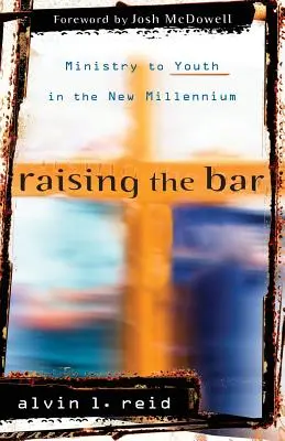 Die Messlatte höher legen: Jugendarbeit im neuen Jahrtausend - Raising the Bar: Ministry to Youth in the New Millennium