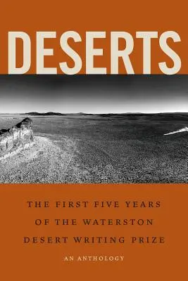Wüsten: Die ersten fünf Jahre des Waterston Desert Writing Prize - Deserts: The First Five Years of the Waterston Desert Writing Prize