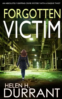 FORGOTTEN VICTIM ein absolut packender Krimi mit einer gewaltigen Wendung - FORGOTTEN VICTIM an absolutely gripping crime mystery with a massive twist