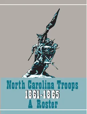 North Carolina Truppen 1861-1865: A Roster, Band 21: Miliz und Home Guard - North Carolina Troops 1861-1865: A Roster, Volume 21: Militia and Home Guard
