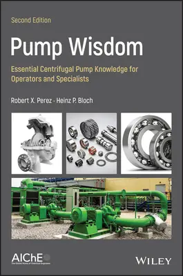 Pumpen-Weisheit: Grundlegendes Wissen über Zentrifugalpumpen für Bediener und Fachleute - Pump Wisdom: Essential Centrifugal Pump Knowledge for Operators and Specialists