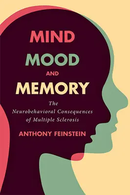 Geist, Stimmung und Gedächtnis: Die neurologischen Folgen der Multiplen Sklerose - Mind, Mood, and Memory: The Neurobehavioral Consequences of Multiple Sclerosis