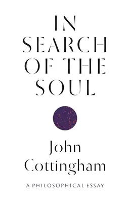 Auf der Suche nach der Seele: Ein philosophischer Essay - In Search of the Soul: A Philosophical Essay
