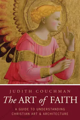 Kunst des Glaubens: Ein Leitfaden zum Verstehen christlicher Bilder - Art of Faith: A Guide to Understanding Christian Images