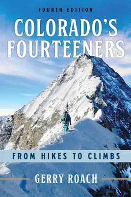 Colorados Vierzehntausender: Von Wanderungen zu Klettertouren - Colorado's Fourteeners: From Hikes to Climbs