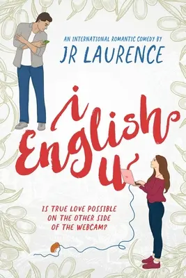 I Englisch U: Eine internationale romantische Komödie - I English U: An international romantic comedy