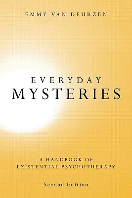 Alltägliche Geheimnisse: Ein Handbuch der existenziellen Psychotherapie - Everyday Mysteries: A Handbook of Existential Psychotherapy