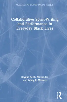 Collaborative Spirit-Writing und Performance im Alltag der Schwarzen - Collaborative Spirit-Writing and Performance in Everyday Black Lives