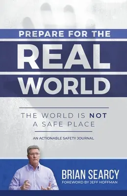 Bereiten Sie sich auf die reale Welt vor: Die Welt ist kein sicherer Ort - Prepare for The Real World: The World Is Not a Safe Place