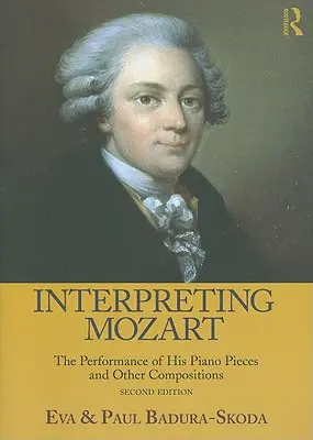 Mozart interpretieren: Die Aufführung seiner Klavierstücke und anderer Kompositionen [mit CD (Audio)] - Interpreting Mozart: The Performance of His Piano Pieces and Other Compositions [With CD (Audio)]