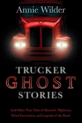 Trucker-Geistergeschichten - Trucker Ghost Stories