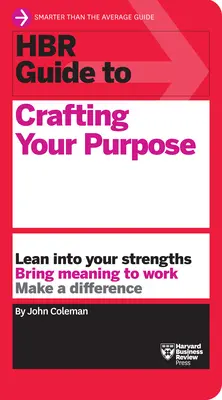 HBR-Leitfaden zur Formulierung Ihrer Ziele - HBR Guide to Crafting Your Purpose