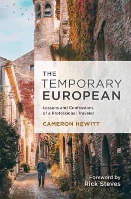 Der Europäer auf Zeit: Lektionen und Bekenntnisse eines professionellen Reisenden - The Temporary European: Lessons and Confessions of a Professional Traveler