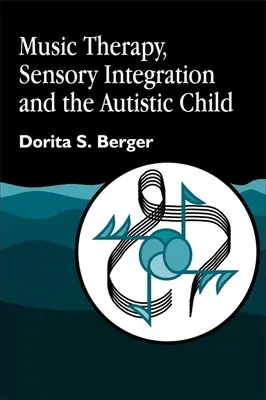 Musiktherapie, sensorische Integration und das autistische Kind - Music Therapy, Sensory Integration and the Autistic Child