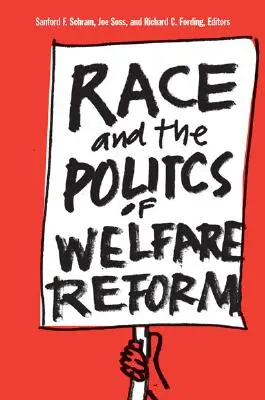 Ethnie und die Politik der Wohlfahrtsreform - Race and the Politics of Welfare Reform