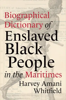 Biographisches Wörterbuch der versklavten Schwarzen in den Maritimes - Biographical Dictionary of Enslaved Black People in the Maritimes