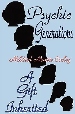 Psychische Generationen: Ein vererbtes Geschenk - Psychic Generations: A Gift Inherited