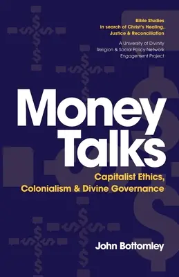 Geldgespräche: Kapitalistische Ethik, Kolonialismus und göttliche Herrschaft - Money Talks: Capitalist Ethics, Colonialism & Divine Governance