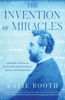 Die Erfindung von Wundern: Sprache, Macht und Alexander Graham Bells Kampf gegen Taubheit - The Invention of Miracles: Language, Power, and Alexander Graham Bell's Quest to End Deafness