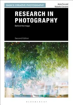 Forschung in der Fotografie: Hinter dem Bild - Research in Photography: Behind the Image
