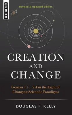 Schöpfung und Veränderung: Genesis 1,1-2,4 im Licht sich verändernder wissenschaftlicher Paradigmen - Creation and Change: Genesis 1:1-2:4 in the Light of Changing Scientific Paradigms