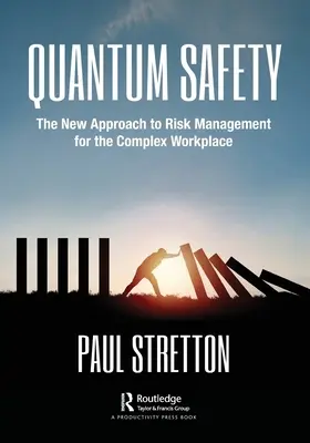 Quantum Sicherheit: Der neue Ansatz für das Risikomanagement am komplexen Arbeitsplatz - Quantum Safety: The New Approach to Risk Management for the Complex Workplace