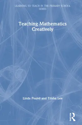 Mathematik kreativ unterrichten - Teaching Mathematics Creatively