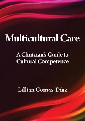 Multikulturelle Pflege: Ein Leitfaden für KlinikerInnen zur kulturellen Kompetenz - Multicultural Care: A Clinician's Guide to Cultural Competence