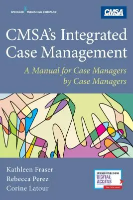 Integriertes Fallmanagement von Cmsa: Ein Handbuch für Fallmanager von Fallmanagern - Cmsa's Integrated Case Management: A Manual for Case Managers by Case Managers