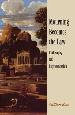 Die Trauer wird zum Gesetz: Philosophie und Repräsentation - Mourning Becomes the Law: Philosophy and Representation