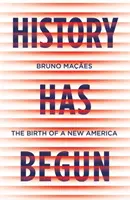 Die Geschichte hat begonnen - Die Geburt eines neuen Amerikas - History Has Begun - The Birth of a New America