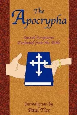 Die Apokryphen: Von der Bibel ausgeschlossene heilige Schriften - The Apocrypha: Sacred Scriptures Excluded from the Bible