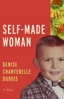 Self-Made Woman: Memoiren - Self-Made Woman: A Memoir