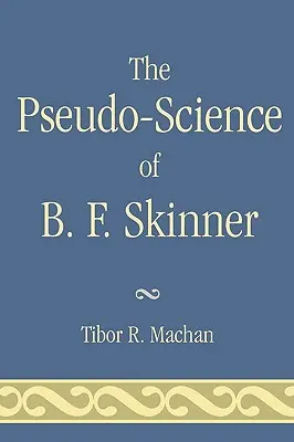 Die Pseudo-Wissenschaft von B. F. Skinner - The Pseudo-Science of B. F. Skinner