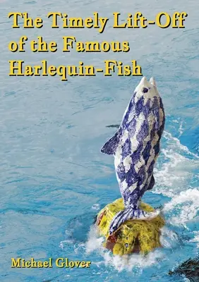 Das rechtzeitige Abheben des berühmten Harlekin-Fischs - The Timely Lift-Off of the Famous Harlequin-Fish