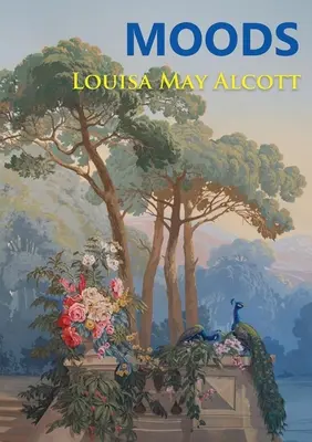 Stimmungen: Der erste Roman von Louisa May Alcott, veröffentlicht 1864, vier Jahre vor dem Bestseller Little Women - Moods: The Louisa May Alcott's first novel, published in 1864, four years before the best-selling Little Women