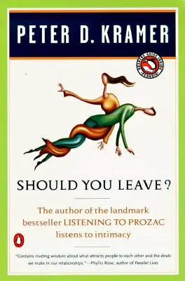 Should You Leave?: Ein Psychiater erforscht Intimität und Autonomie - und die Natur der Beratung - Should You Leave?: A Psychiatrist Explores Intimacy and Autonomy--And the Nature of Advice