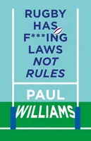 Rugby hat verdammte Gesetze, keine Regeln - Ein Rundgang durch das bizarre Regelwerk des Rugbysports - Rugby Has F***ing Laws, Not Rules - A Guided Tour Through Rugby's Bizarre Law Book