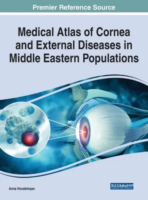 Medizinischer Atlas der Hornhaut- und äußeren Erkrankungen in der Bevölkerung des Nahen Ostens - Medical Atlas of Cornea and External Diseases in Middle Eastern Populations