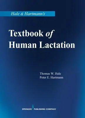 Hale & Hartmann's Lehrbuch der menschlichen Laktation - Hale & Hartmann's Textbook of Human Lactation