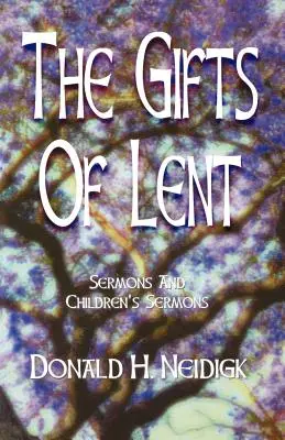 Die Gaben der Fastenzeit: Predigten und Kinderpredigten - The Gifts of Lent: Sermons and Children's Sermons