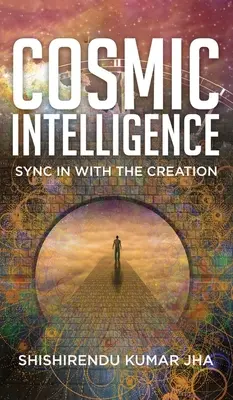 Kosmische Intelligenz: Synchronisation mit der Schöpfung - Cosmic Intelligence: Sync in with the Creation
