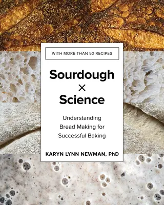 Sauerteig aus der Wissenschaft: Verständnis der Brotherstellung für erfolgreiches Backen - Sourdough by Science: Understanding Bread Making for Successful Baking