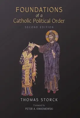 Fundamente einer katholischen politischen Ordnung - Foundations of a Catholic Political Order