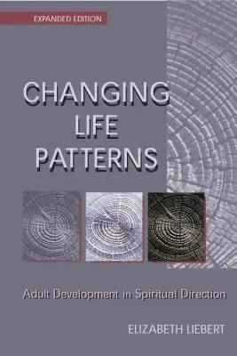 Lebensmuster verändern: Erwachsenenentwicklung in der geistlichen Begleitung - Changing Life Patterns: Adult Development in Spiritual Direction