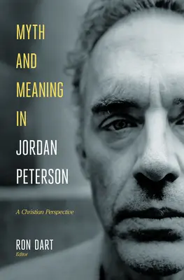 Mythos und Bedeutung bei Jordan Peterson: Eine christliche Perspektive - Myth and Meaning in Jordan Peterson: A Christian Perspective