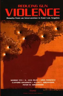 Verringerung der Waffengewalt: Ergebnisse einer Intervention in East Los Angeles - Reducing Gun Violence: Results from an Intervention in East Los Angeles