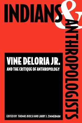 Indianer und Anthropologen: Vine Deloria, JR. und die Kritik der Anthropologie - Indians and Anthropologists: Vine Deloria, JR., and the Critique of Anthropology